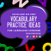 Excellent Vocabulary Practice Ideas for Language Lessons Revision (1)