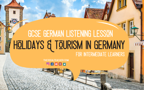 holidays and tourism gcse german listening lesson