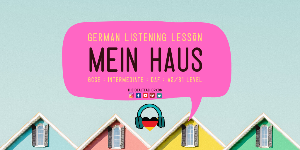 Mein Haus GCSE German, Intermediate & DaF Listening Lesson with Audio, Transcript & Activities