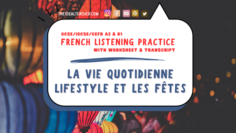 Routine, Life & Festivals – Amazing French Listening Activity for (i)GCSE/A2