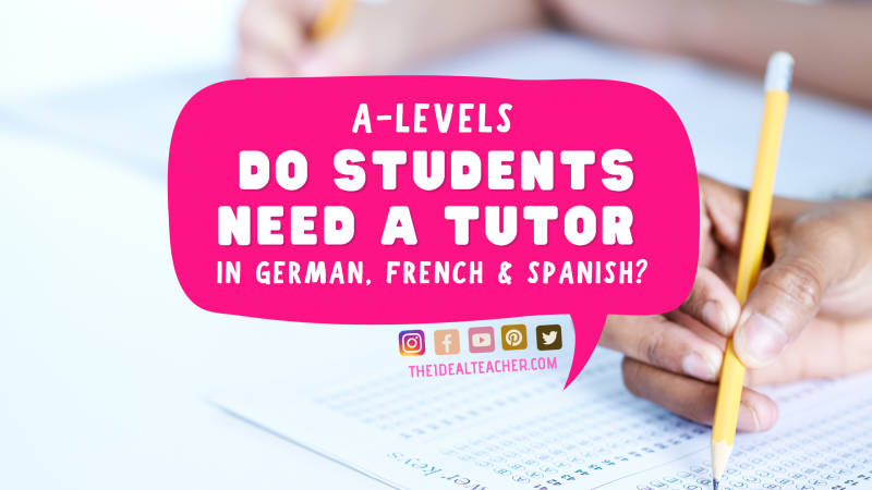 Realistically, Do A-Level German, French & Spanish Students Need A Tutor?