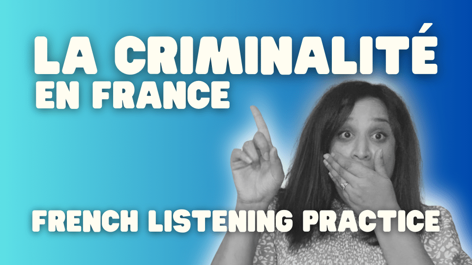 la criminalité French listening practice learn French online a level b1 advanced beginner (5)