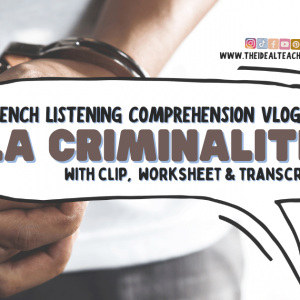 La Criminalité – New French Listening Comprehension VLOG To Improve Skills