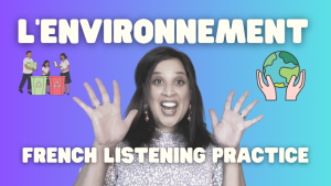 l'environnement French listening practice learn French online gcse french igcse a2 b1 advanced beginner