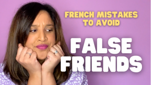 french false friends mistakes to avoid faux amis in french
