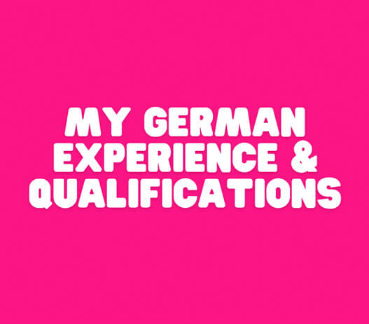 My german experience & qualifications My german experience & qualifications