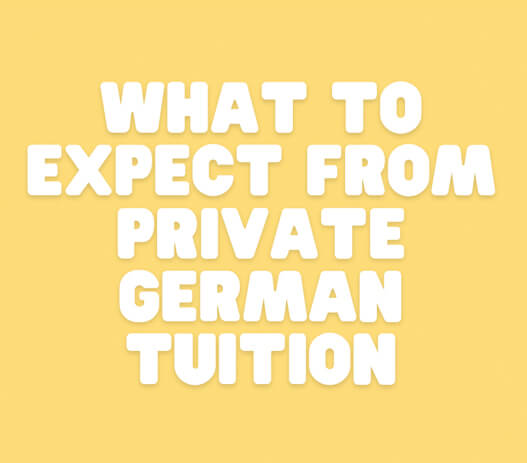 What to expect from private german tuition What to expect from private german tuition